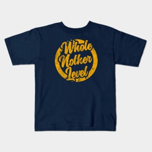 Whole Nother Level vintage distressed Kids T-Shirt